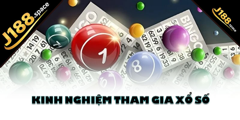 Kinh nghiệm tham gia xổ số
