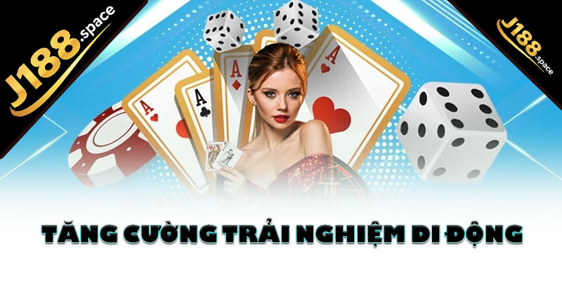 Tăng cường trải nghiệm di động